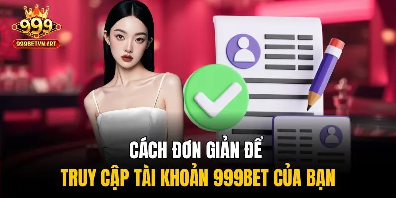 Đăng Nhập 999bet - Cơ Hội Đổi Đời Bắt Đầu Với Một Cú Click 1 Cách đơn giản để truy cập tài khoản 999bet của bạn
